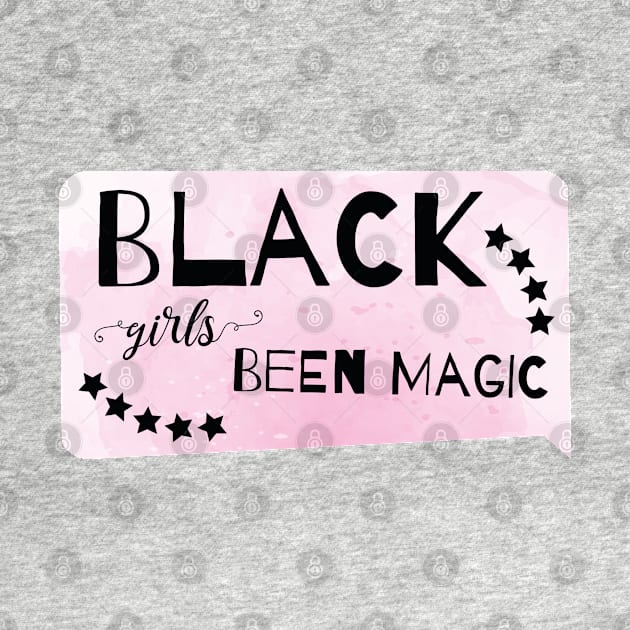 Black Girls Been Magic - Pink Watercolor Background Gift by WassilArt